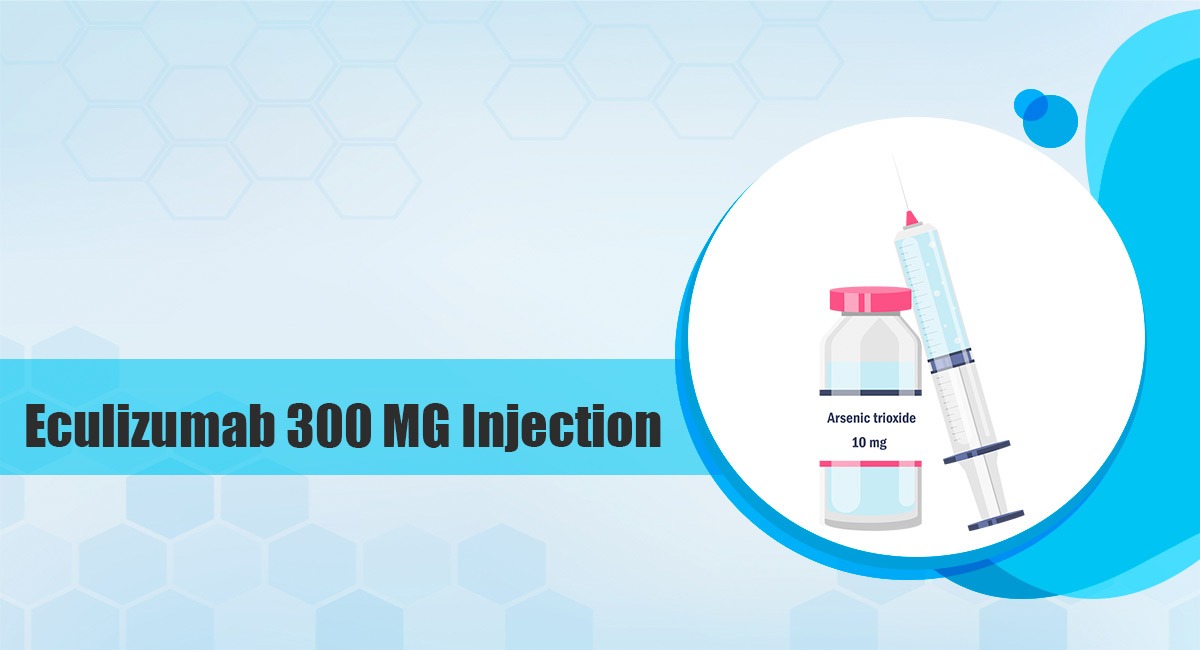 Eculizumab 300 MG Injection: Warning and Precautions
