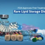 FDA_Approves_First_Treatment_for_a_Rare_Lipid_Storage_Disease