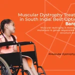 Muscular Dystrophy Treatment in South India: Best Options in Bangalore