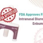 FDA Approves First Intranasal Diuretic, Enbumyst