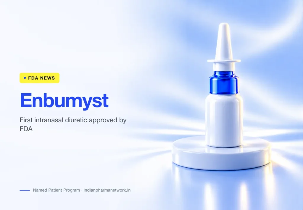 FDA approves Enbumyst (bumetanide nasal spray), first intranasal diuretic – Indian Pharma Network