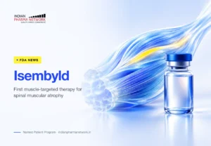 Isembyld (apitegromab-mstn) FDA approval for spinal muscular atrophy – Indian Pharma Network