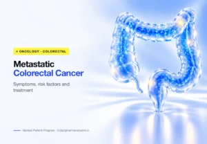 Metastatic colorectal cancer (mCRC) symptoms, risk factors and treatment – Indian Pharma Network