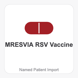MRESVIA RSV Vaccine - Named Patient Import