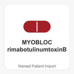 MYOBLOC rimabotulinumtoxinB - Named Patient Import