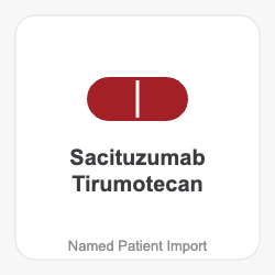 Sacituzumab Tirumotecan - Named Patient Import