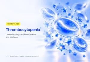Thrombocytopenia – understanding the condition and how it is treated – Indian Pharma Network