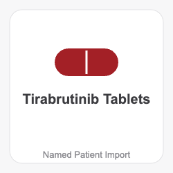 Tirabrutinib Tablets - Named Patient Import