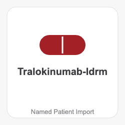 Tralokinumab-ldrm - Named Patient Import