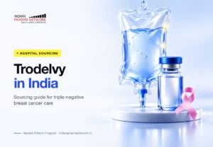 Trodelvy (sacituzumab govitecan) sourcing guide for hospitals in India – TNBC