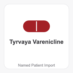 Tyrvaya Varenicline - Named Patient Import