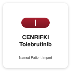 CENRIFKI Tolebrutinib - Named Patient Import