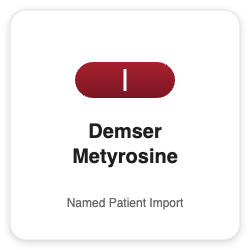 Demser Metyrosine - Named Patient Import