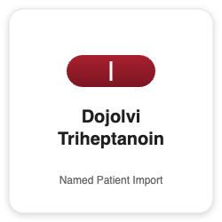 Dojolvi Triheptanoin - Named Patient Import
