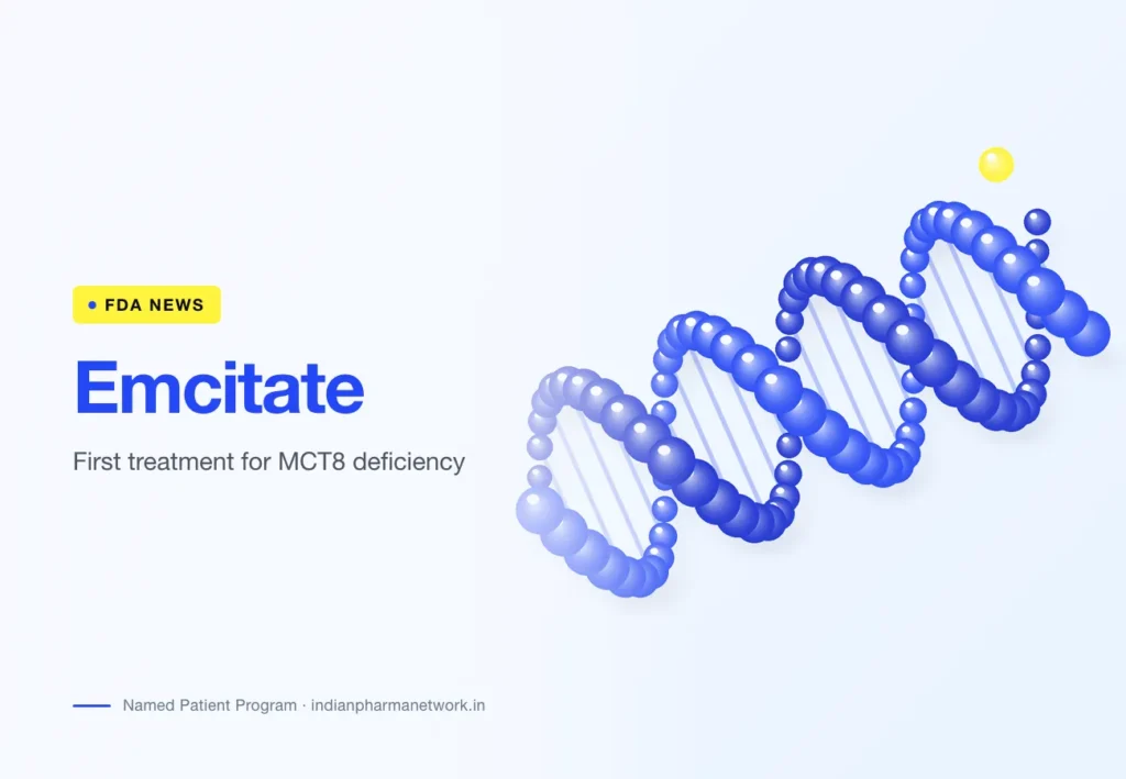 Emcitate (tiratricol) FDA approval for MCT8 deficiency – Indian Pharma Network