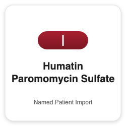 Humatin Paromomycin Sulfate - Named Patient Import
