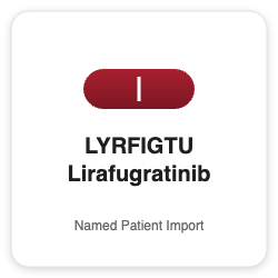 LYRFIGTU Lirafugratinib - Named Patient Import