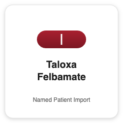 Taloxa Felbamate - Named Patient Import